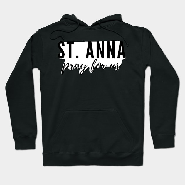 St. Anna, pray for us. Hoodie by delborg